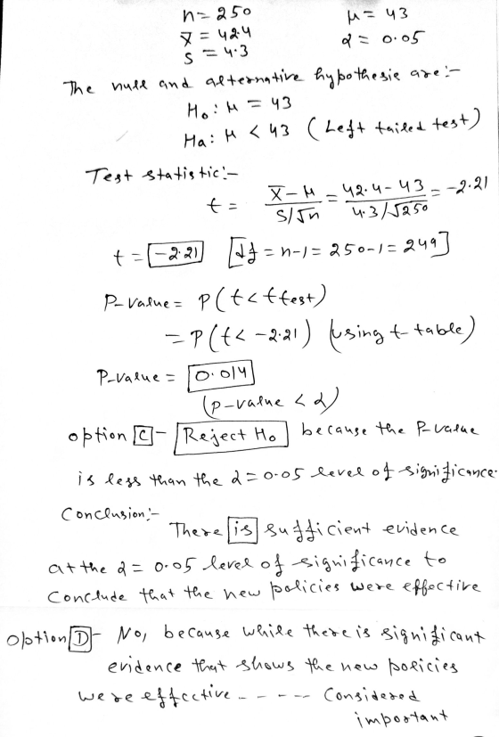 no 250 7 = 424 S4.3 M = 43 o=0:05 The hull and alternative hypothesie are? HoiH = 43 Hair<43 (Left tailed test) Test statisti