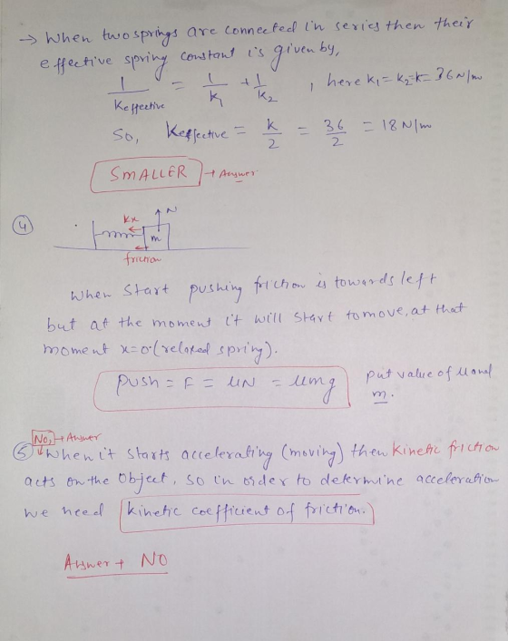 - When two springs are connected in series then their effective spring constant is given by, - 1 tl herek = K2 K36.no Keffect