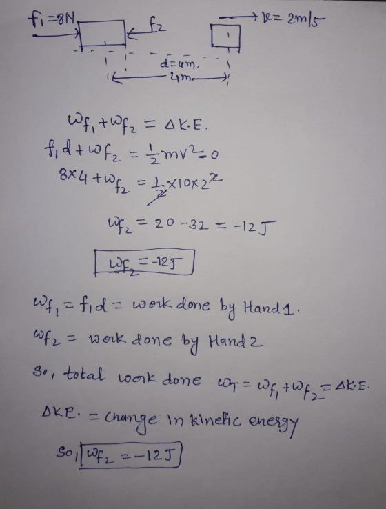 i dium 4m - Wf, tWf2 = AKE. fid+Wf2 = //mv2o 8x4 t W of 2 = 1x10x22 Wife = 20-32=-125 Wp =125 Wf, = fid = work done by Hand 1