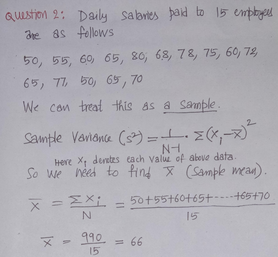 Question 2: Daily salaries paid to 15 employees are as follows 50, 55, 60, 65, 80; 68, 78, 75, 60, 72 65, 77, 50, 65, 70 We c