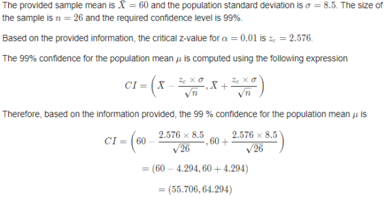 The provided sample mean is X = 60 and the population standard deviation is o = 8.5. The size of the sample is n = 26 and the