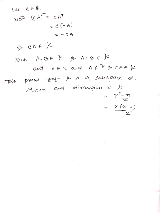 Let CFR non (CA)TE CAT 1 = c(-A) s-CA * CAFK This A. BE K * At Bek and cell and Atk » CAFK This prooves that k is a subspace