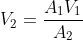 V_{2}=\frac{A_{1}V_{1}}{A_{2}}