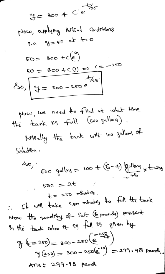 t/5 Je 300 + Ce Now, ap applying Pnitial Conditions toe y=50 at t=0 50= 300 t otcle) - 250 CE 50 300 + C = -t/25 - 250 e So,