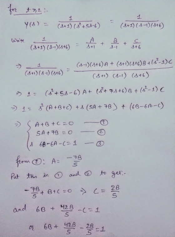 Y(8) = 1 (8 + 1) (8² +58-) 1 (8+1) (3-1)(3+6) 1 А St1 + B s-1 + (8+1) (8-1)(+6) st с sto (8+1) (8-1) (3+6) (1-1)(3+6) A + (+1