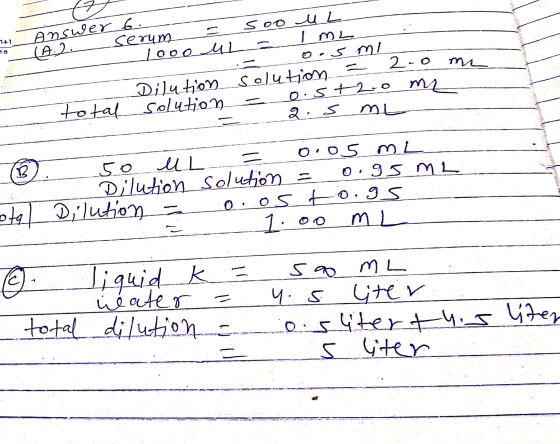 1+1 10 Answer 6. serum = soo UL 1ooo ML = 1 mL A 2. - ons mla solution = 2.0 Dilution me oost2.0 m 2. Smi so UL = 0.05 mL Dil