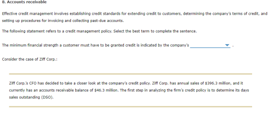 8. Accounts receivable Effective credit management involves establishing credit standards for extending credit to customers,