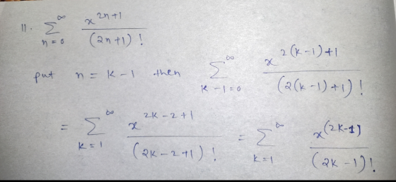 -~ =0 2n+1 (2n+1)! 2 (k-1)+1 put n - k-1 then K -1=0 (2(k-1)+1)! 2k-2+1 = ? a (QK-2+1)! x (2K-1) (QK-1)! ks!