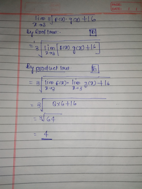 PAGE: DATE: 2 > liro 3 f2.goo +16 By Roof law : - 10 =3 Lim [t(2) g689 +16 x+3 By poodwet love = 3 Tiro f(a) lico X3 2+3 ga)