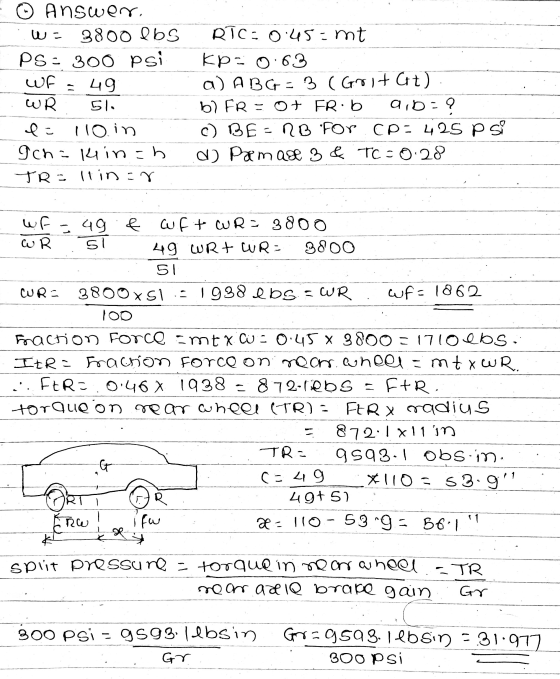☺ Answer. wa 3800 lbs PS: 300 psi WF WR 51. llo in Icha kin=h TR = llin=8 = 49 RTC: 0:45.mt Kp=0.63 a) ABG= 3 ( Grit Gt) b) F