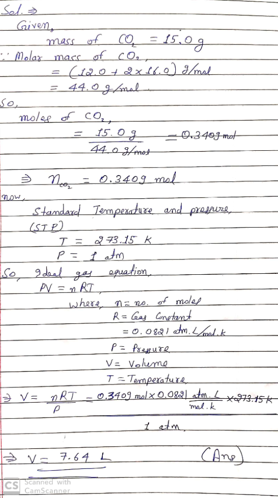 Sal Given Co15.0g mass of Molar macc of cO Cleox1.0) jmal = 44. 0 gLaal So molop of C0, 15.03 44 o 34mot O340J mot n 0.3409 m