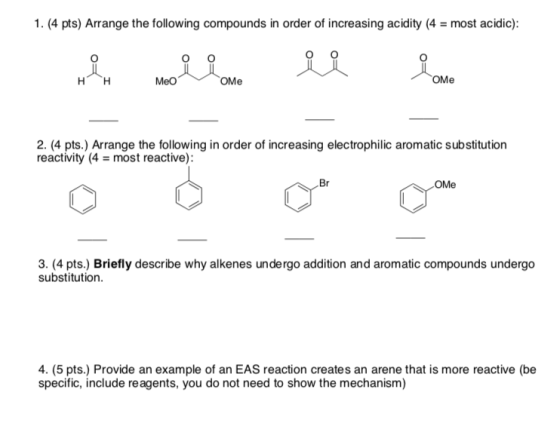 1. (4 pts) Arrange the following compounds in order of increasing acidity (4 = most acidic): HH Meo OME 2. (4 pts.) Arrange t