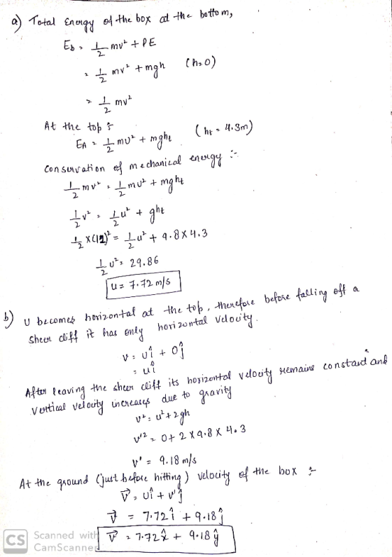 a) Total Energy of the box at the bottom, Ebmu+PE . mv* + mgh (h:o) » į mu At the top s . (ht 4.3m) EA ? Z mu? + mghe Conserv