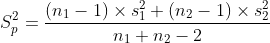 s? 52_(ni - 1) X si + (n2 - 1) ni+n2 - 2