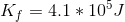 K_f= 4.1 * 10^5 J