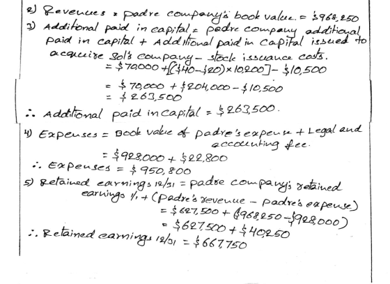2) Revenues o padre companys book valle. - $968,250 3) Additional paid in capitale padre company additional paid in capital +