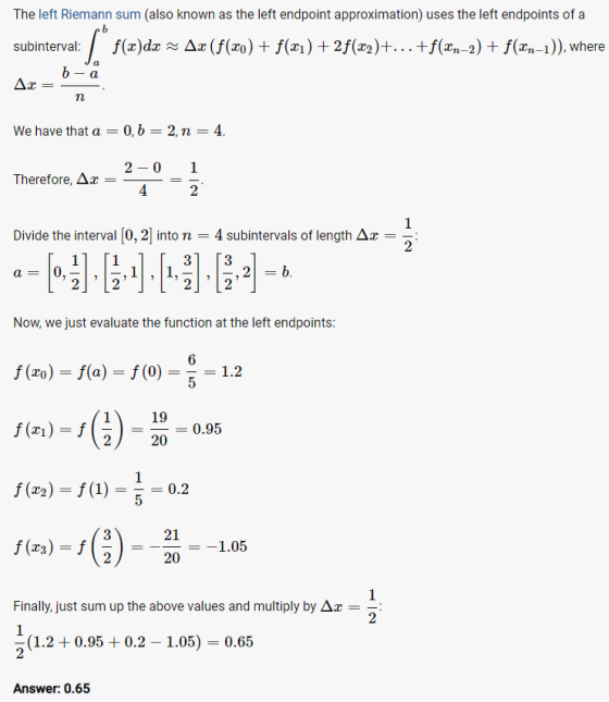 The left Riemann sum (also known as the left endpoint approximation) uses the left endpoints of a subinterval: f(x)dx Ax(f(20