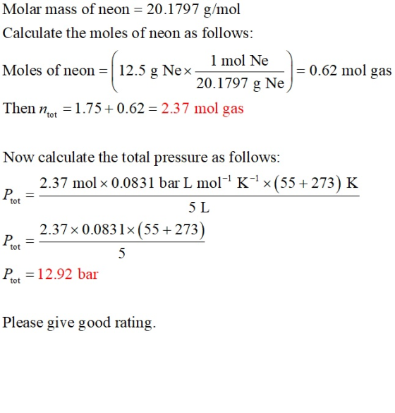 Molar mass of neon = 20.1797 g/mol Calculate the moles of neon as follows: 1 mol Ne Moles of neon = 12.5 g Nex = 0.62 mol gas