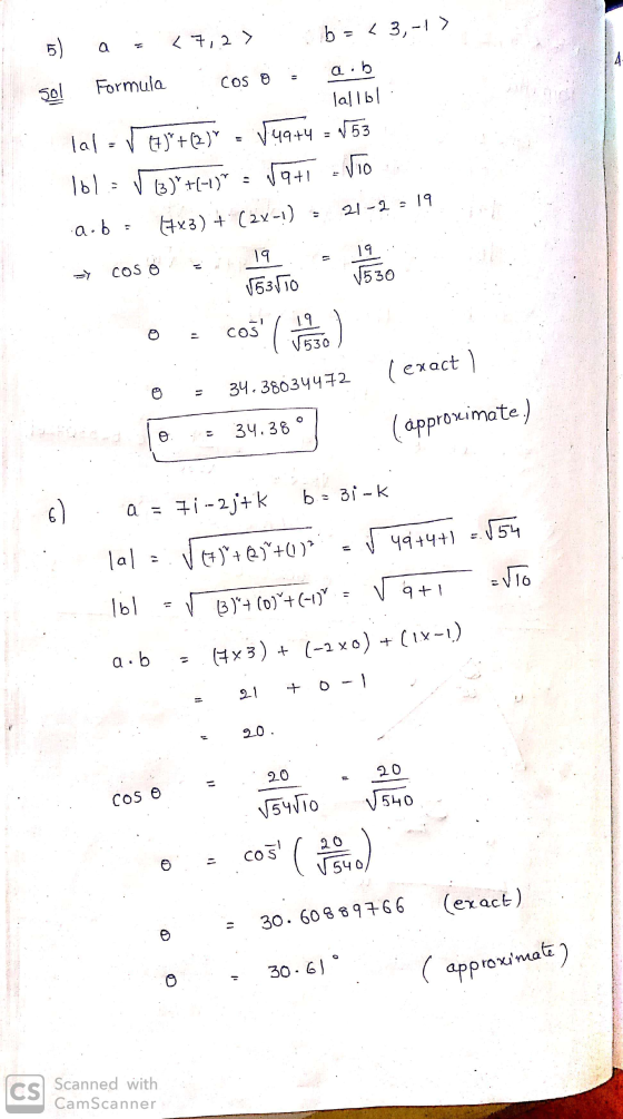 approximate) <7,2> b= < 3,-1) 5 ) A aib Formula Cos o Sal lallbl lal (7)*+2) 149+4 153 Vio 971 (3) +(-1) 21-2 = 19 a.b Ex3)