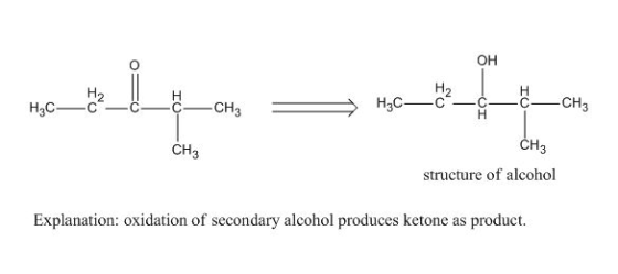 OH Н2 Нас- H -СHз -сHз Hас. CHз CH3 structure of alcohol Explanation: oxidation of secondary alcohol produces ketone as produ