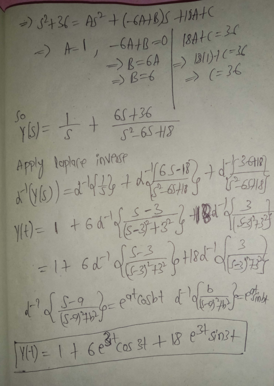=) 3²+36= AS²+(-6A+B)S HISAIC - A-1, 6A+B=0/184+C = 36 =) B=64 ) 1811)+(=36 -) B=6 = 36 T 526SH8 S- S Apply laplare inverse d
