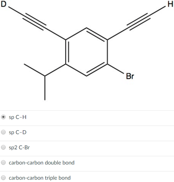sp C-H sp C-D sp2 C-Br carbon-carbon double bond carbon-carbon triple bond Br