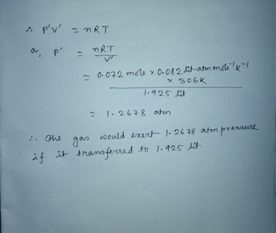 2. Pv = nRT a, P MRT VT 0.072 mote x 0.082 lit-atmmdelky x 3o6k 1.425 lit - 1.2678 atm - the gas would exert 1.26 78 atm p
