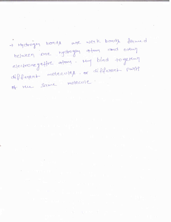→ Hydrogen bonds are weak bonda formed between one hydrogen atom and orewy electronegative atory rey bind to gerens different