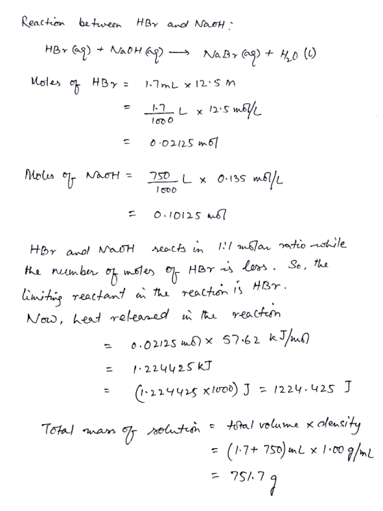 Reaction between HBr and Nach: HBr (aq) + NaOH @p) NaBr (aq) + H20 (1) Noles of HBy = 7.7mL x 125 m =124 x 12.5 moye 1000 = 0