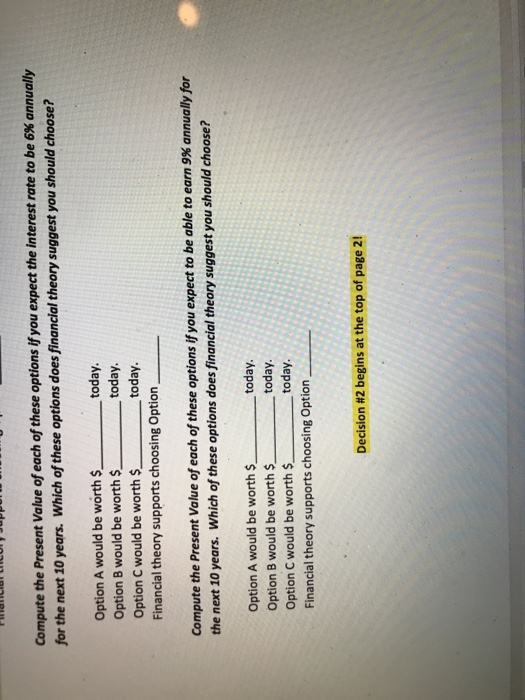 Compute the Present Value of each of these options if you expect the interest rate to be 6% annually for the next 10 years. W