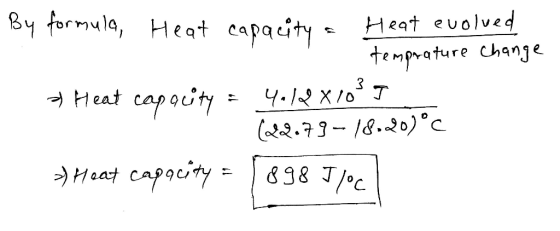 By formula, Heat ч Heat evolved - temprature change Heat capacity = 4.122x10ʻI (2.73 – 18.30) °C ЭНsaj cnjoity = | 38 т.