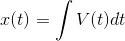 x(t) = \int V(t)dt