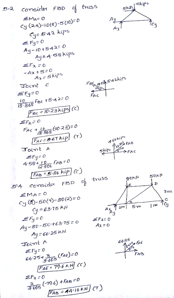 5-2 Consicur FBD truss |1okips 5kifs EMAE O y (a4)-10(8)-5(10)-0 y=43 kips Az Ay Ay-10+542 0 Ay =A58kips -Ax +50 Az-5kips JOi