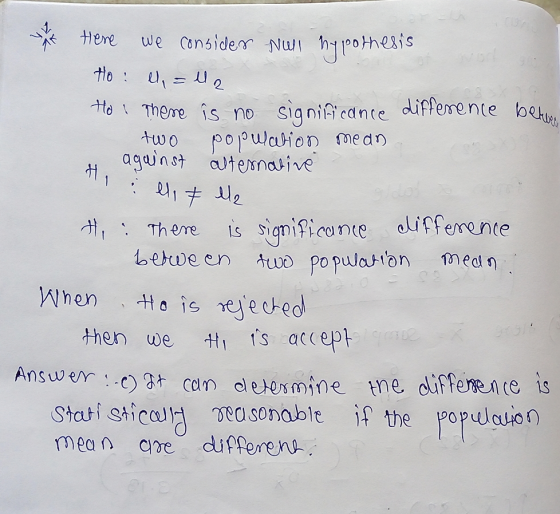 we consider Nu hipothesis to U 2 Here 1K HoThere is no signif cante diftemente be two pOpation mean against auternative is ig