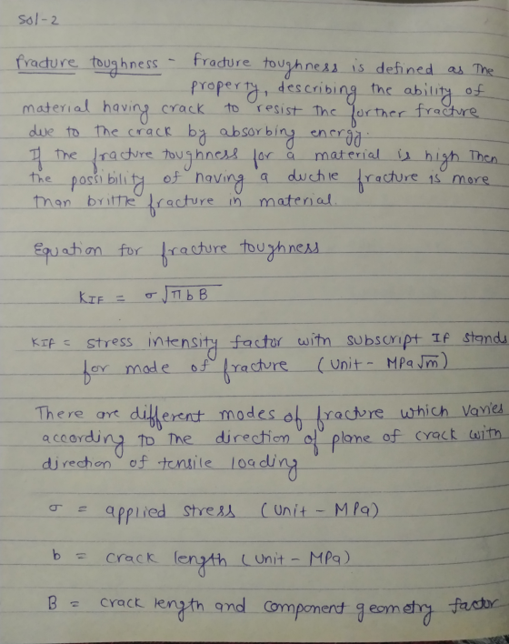 sol-2 Pracure toughness - fracture toughness is defined as the e property, describing the ability of material having crack to