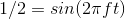 1/2=sin(2\pi ft)