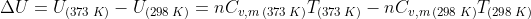 SU = U(373 K) - U (298 K) = nCom (373 KT373 K) – nCum (298 KT 298 K