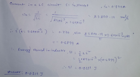 Current in a LC circuit i= 20 sin wot ior o 770A 1 The 83 800119 rady 89x103 x 16oxio 2 2 (t = 2.66x10 s ) 0.770 pin 83800.19