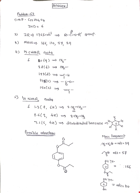 Answer! pooblera -63 1) miF-C12H1404 IH D = 6 2) IR 1765cm Rio-r group. 3) mass=166, 110, 57, 29 4) 13 CNMR Data o 20 (9) -