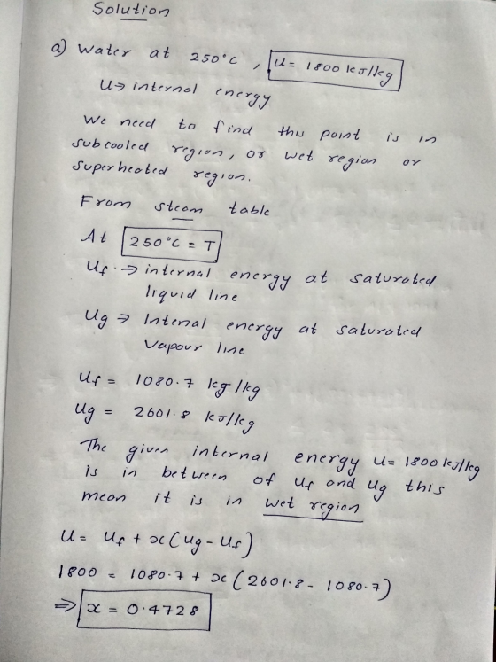 Solution a) water at [u= 1800 kolky us internal energy 250°c is We need to find this point subcooled region, or wet region Su