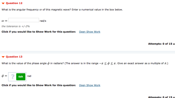Question 12 What is the angular frequency w of this magnetic wave? Enter a numerical value in the box below. O= rad/s the tol