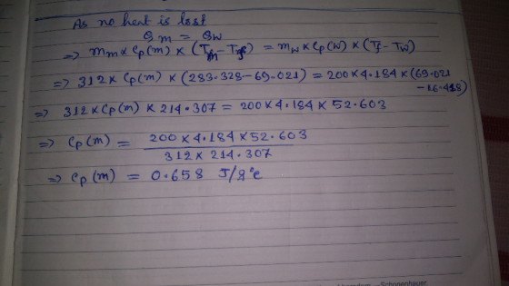 As no heat is lost om = Sw - Mm & Cp (m) x (Tm-Traff) = mwk lp (W) x (Tf - Tw) => 312 x (p(m) K (283.328-69.021) z 20064.184