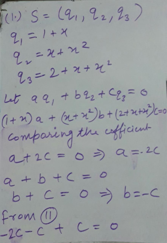 (1) S = (9,,9 2,23) - q = 1+2 q=x+2² 2 3 = 2 + 2+26² Let aq, + bq2+Cq3=0 (1+2) a +(2+2²) b + (2+2+28) C=0 comparing the coffi