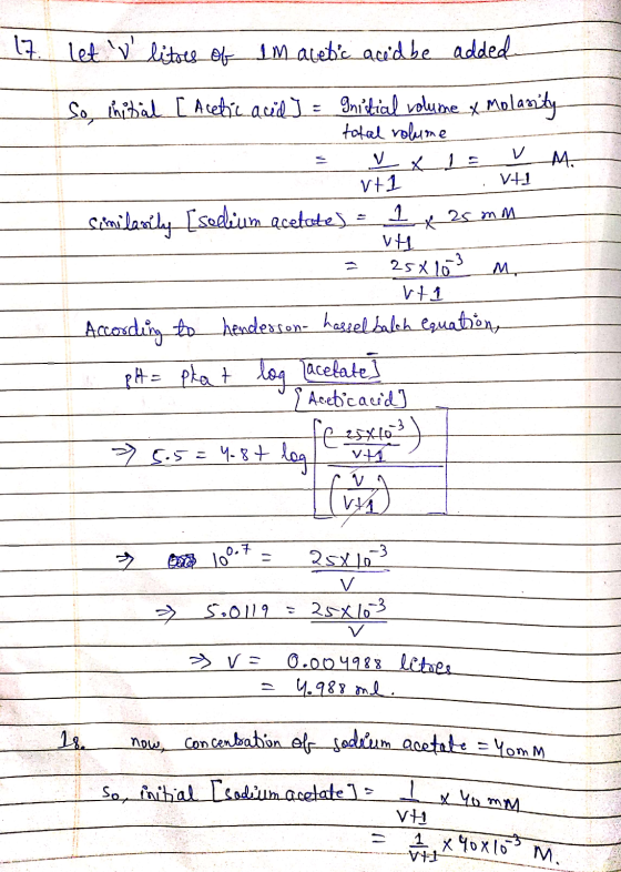17. Let V litres of Im acetic acid be added Son initial [Acetic acid J = Initial volume X Molanty total volume = y x1= V M