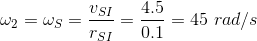 \omega_2=\omega_S=\frac{v_{SI}}{r_{SI}}=\frac{4.5}{0.1}=45\ rad/s