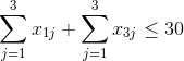 \sum_{j=1}^{3}x_{1j} + \sum_{j=1}^{3}x_{3j} \leq 30