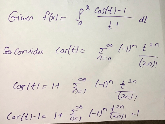 & Coslt)-1 Given flui= f t² f dt So consider cos(t)= Carlt) = 8 (-1)^ t 21 no (21)! M Cositalt OS) (-1)^ t 21 (20)! tan (20)!