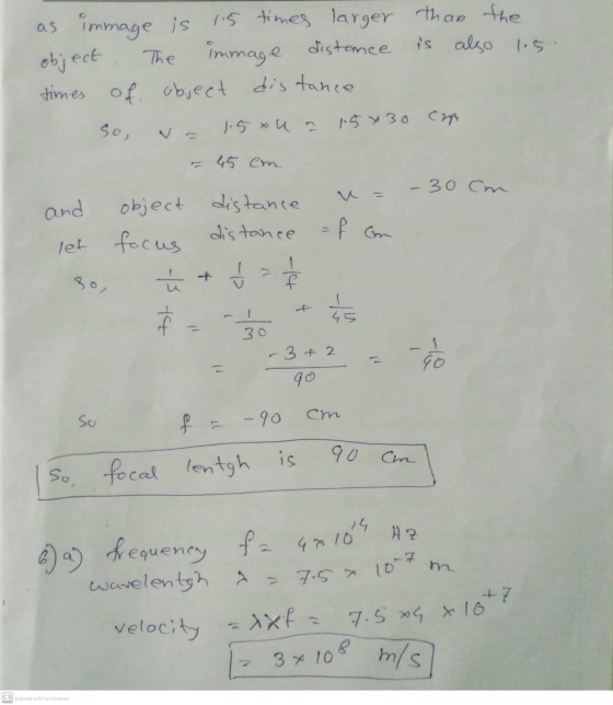object and 1 7.5 x 1007 as immage is 1.5 times larger than the is also 1.5 The immage distance times of object distance so, 1
