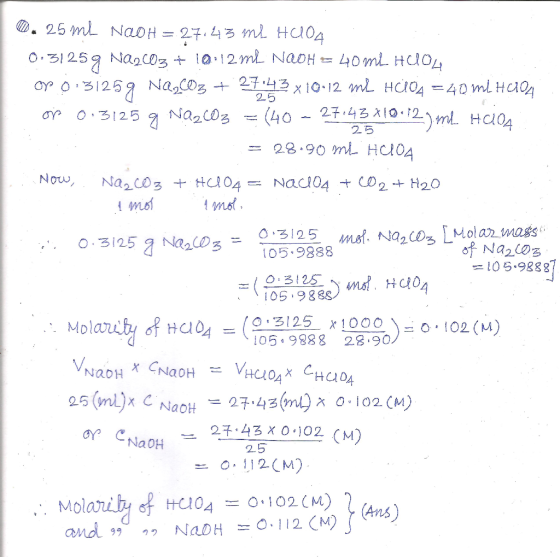 25 0.25 ml NaOH = 27.43 m2 HU04 0.31259 Na2CO3 + 10:12 ml NaOH = 40 ml H6104 op 0.31259 NQ,C03 + 27:43 x 10.12 m2 HC10A = 40