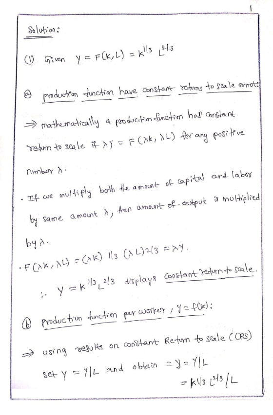 Solution: (① Given y = F(k, L) = k113 2213 e production function have constant returns to scale or not? mathematically a prod